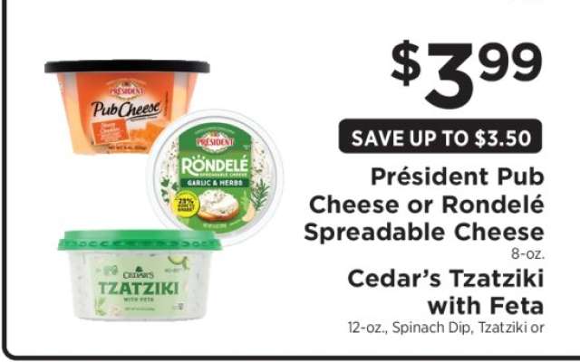 Président Pub Cheese or Rondelé Spreadable Cheese, Cedar’s Tzatziki with Feta