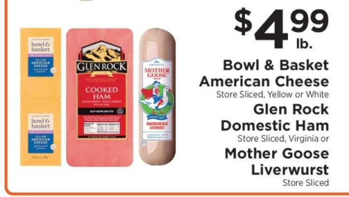 Bowl & Basket American Cheese, Glen Rock Domestic Ham, Mother Goose Liverwurst