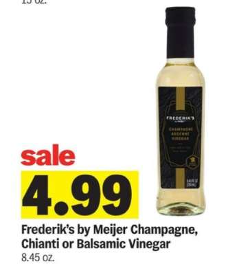 Frederik’s by Meijer Champagne, Chianti or Balsamic Vinegar