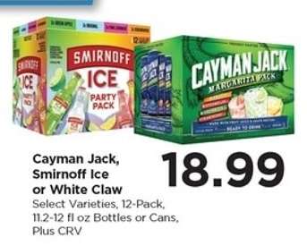 Cayman Jack, Smirnoff Ice or White Claw