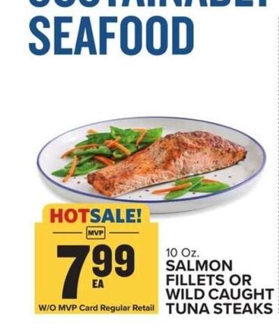 Salmon Fillets or Wild Caught Tuna Steaks