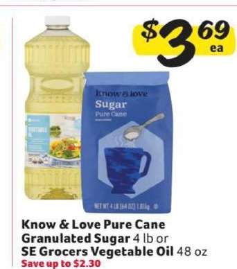 Know & Love Pure Cane Granulated Sugar or SE Grocers Vegetable Oil