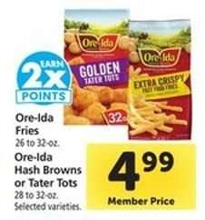 Ore-Ida Fries or Hash Browns or Tater Tots