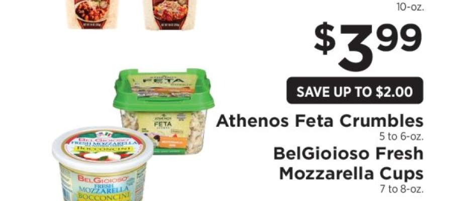Athenos Feta Crumbles, BelGioioso Fresh Mozzarella Cups