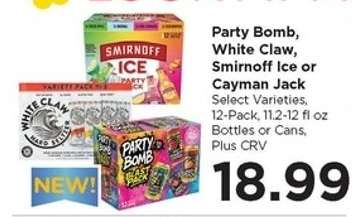 Party Bomb, White Claw, Smirnoff Ice or Cayman Jack