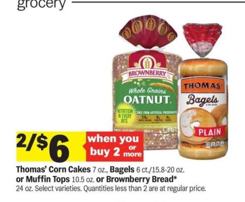 Thomas’ Corn Cakes, Bagels, Muffin Tops or Brownberry Bread