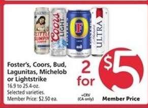 Foster's, Coors, Bud, Lagunitas, Michelob or Lightstrike