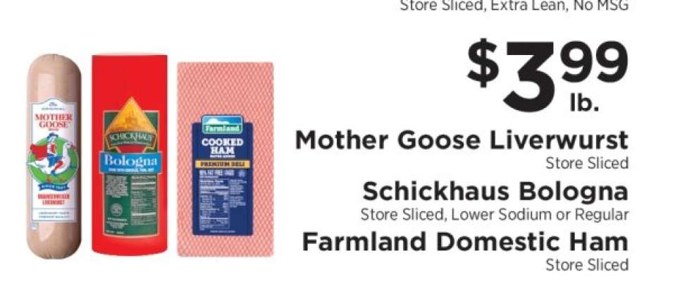 Mother Goose Liverwurst, Schickhaus Bologna, Farmland Domestic Ham