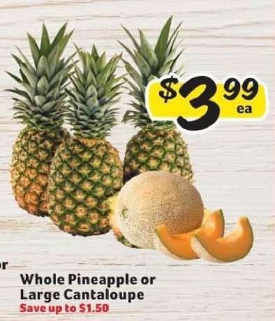 Whole Pineapple or Large Cantaloupe