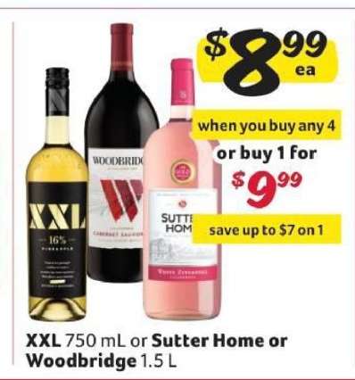 XXL 750 mL or Sutter Home or Woodbridge 1.5 L