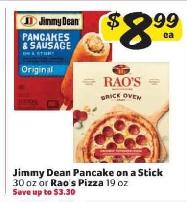 Jimmy Dean Pancake on a Stick or Rao's Pizza