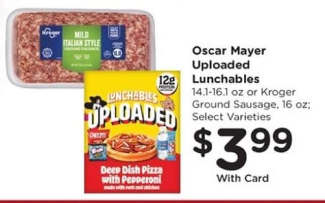 Oscar Mayer Uploaded Lunchables or Kroger Ground Sausage
