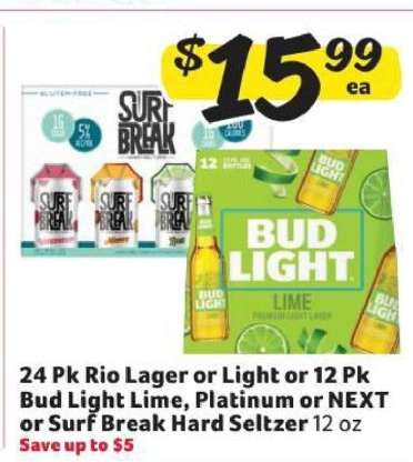 24 Pk Rio Lager or Light or 12 Pk Bud Light Lime, Platinum or NEXT or Surf Break Hard Seltzer