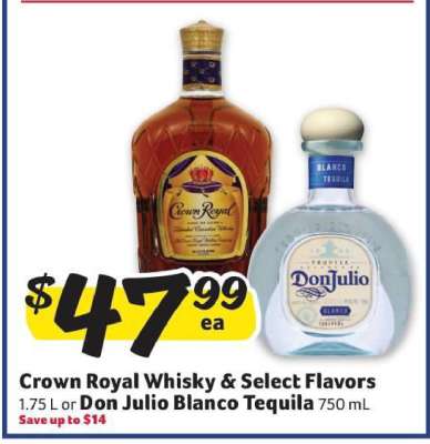 Crown Royal Whisky & Select Flavors or Don Julio Blanco Tequila