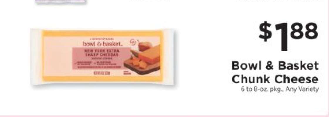 Bowl & Basket Chunk Cheese