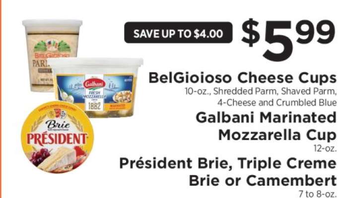 BelGioioso Cheese Cups, Galbani Marinated Mozzarella Cup, Président Brie, Triple Creme Brie or Camembert