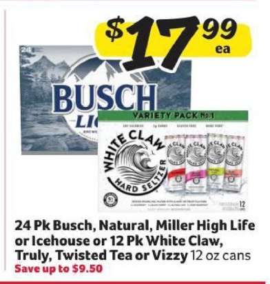 24 Pk Busch, Natural, Miller High Life or Icehouse or 12 Pk White Claw, Truly, Twisted Tea or Vizzy