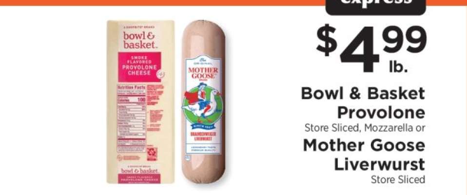 Bowl & Basket Provolone or Mother Goose Liverwurst