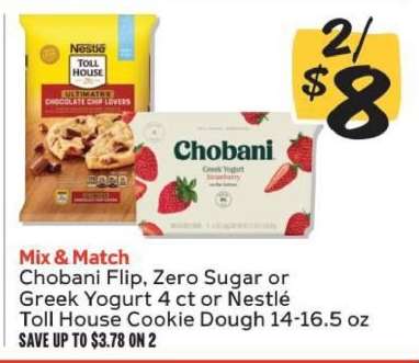 Chobani Flip, Zero Sugar or Greek Yogurt 4 ct or Nestlé Toll House Cookie Dough 14-16.5 oz