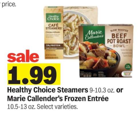 Healthy Choice Steamers or Marie Callender’s Frozen Entrée