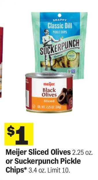 Meijer Sliced Olives or Suckerpunch Pickle Chips