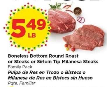 Boneless Bottom Round Roast or Steaks or Sirloin Tip Milanesa Steaks