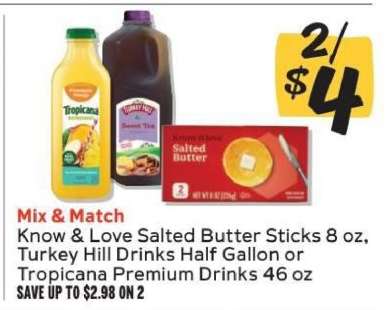 Know & Love Salted Butter Sticks 8 oz, Turkey Hill Drinks Half Gallon or Tropicana Premium Drinks 46 oz