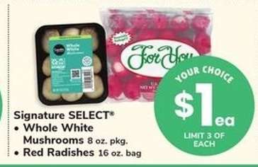 Signature SELECT Whole White Mushrooms or Red Radishes