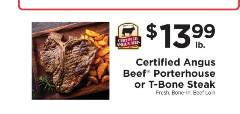 Certified Angus Beef Porterhouse or T-Bone Steak