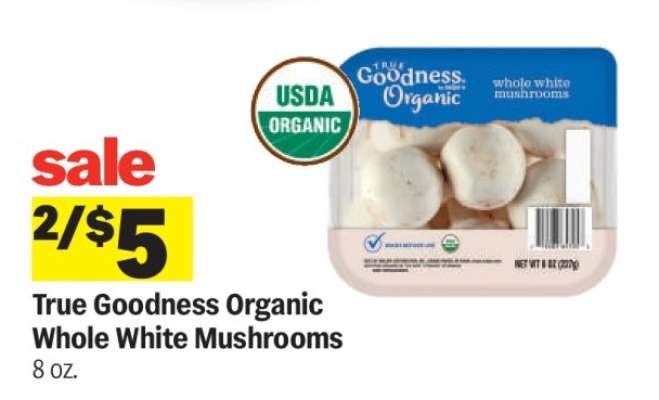 True Goodness Organic Whole White Mushrooms*