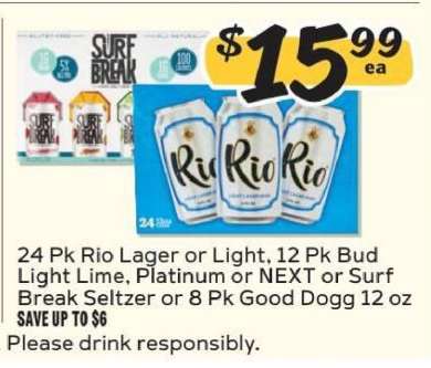 Rio Lager or Light, Bud Light Lime, Platinum or NEXT, Surf Break Seltzer, Good Dogg