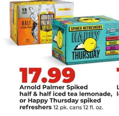 Arnold Palmer Spiked half & half iced tea lemonade, or Happy Thursday spiked refreshers