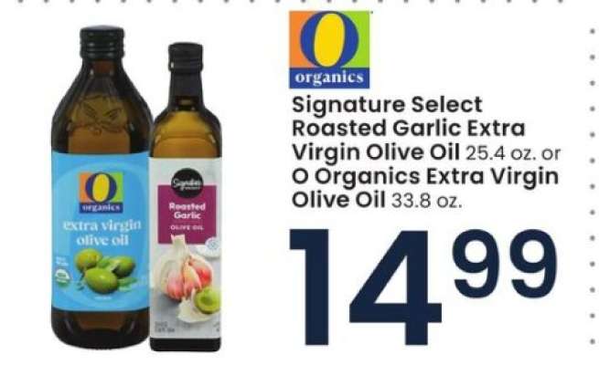 Signature Select Roasted Garlic Extra Virgin Olive Oil or O Organics Extra Virgin Olive Oil