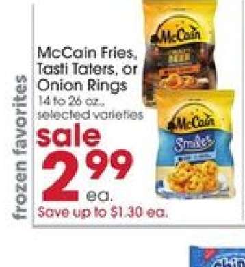 McCain Fries, Tasti Taters, or Onion Rings