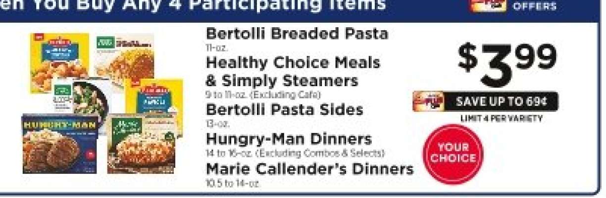 Bertolli Breaded Pasta, Healthy Choice Meals & Simply Steamers, Bertolli Pasta Sides, Hungry-Man Dinners, Marie Callender's Dinners