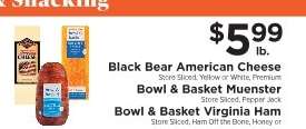 Black Bear American Cheese, Bowl & Basket Muenster, Bowl & Basket Virginia Ham