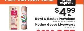 Bowl & Basket Provolone or Mother Goose Liverwurst
