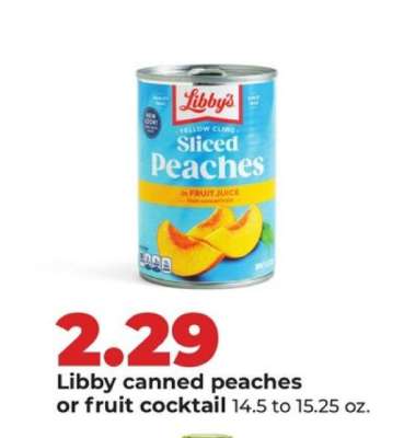 Libby canned peaches or fruit cocktail