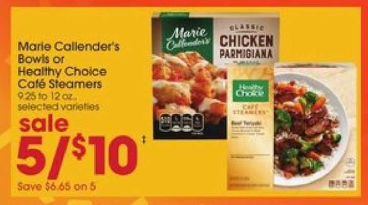 Marie Callender's Bowls or Healthy Choice Café Steamers