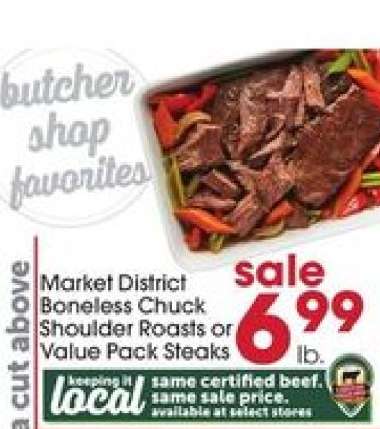 Market District Boneless Chuck Shoulder Roasts or Value Pack Steaks