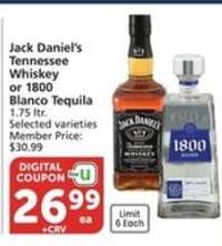 Jack Daniel's Tennessee Whiskey or 1800 Blanco Tequila