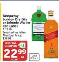 Tanqueray London Dry Gin or Johnnie Walker Red Label
