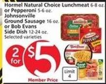 Hormel Natural Choice Lunchmeat or Pepperoni, Johnsonville Ground Sausage, or Bob Evans Side Dish