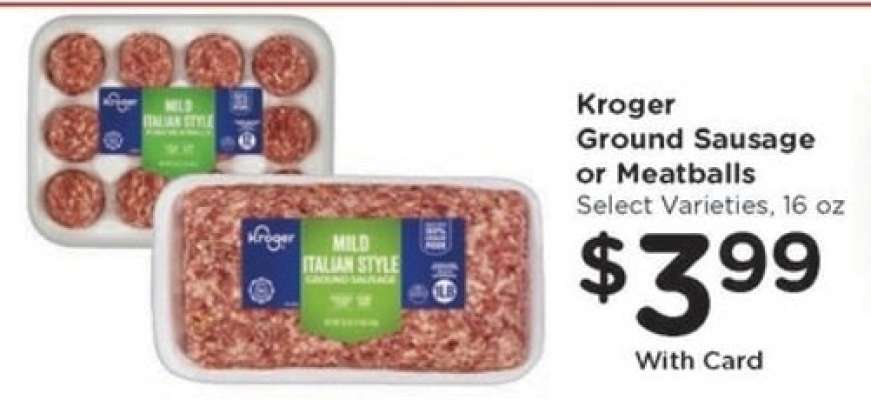 Kroger Ground Sausage or Meatballs