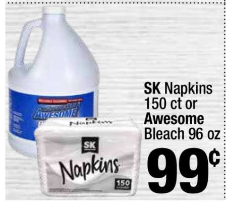SK Napkins 150 ct or Awesome Bleach 96 oz