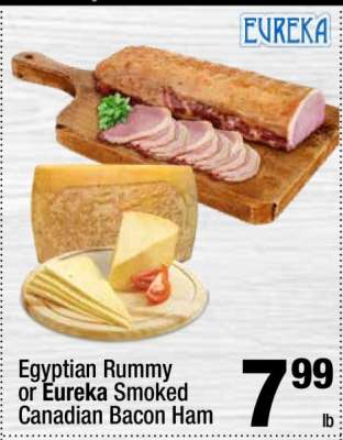 Egyptian Rummy or Eureka Smoked Canadian Bacon Ham
