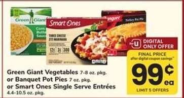 Green Giant Vegetables or Banquet Pot Pies or Smart Ones Single Serve Entrées