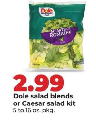 Dole salad blends or Caesar salad kit