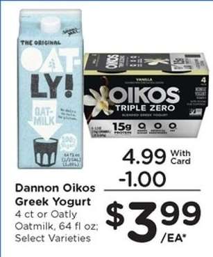 Dannon Oikos Greek Yogurt or Oatly Oatmilk