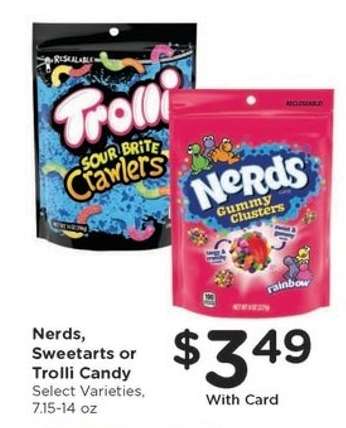 Nerds, Sweetarts or Trolli Candy